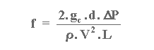 f = (2.gc.d.delta-P) / (rho.V2.L)