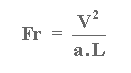 Fr = V2 / (a.L)