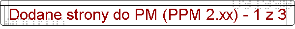 Dodane strony do PM (PPM 2.xx) - 1 z 3