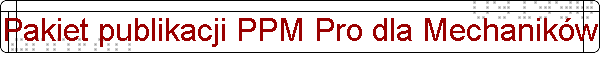 Pakiet publikacji PPM Pro dla Mechaników