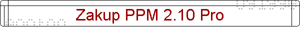 Zakup PPM 2.10 Pro