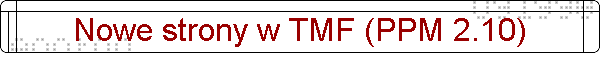 Nowe strony w TMF (PPM 2.10)